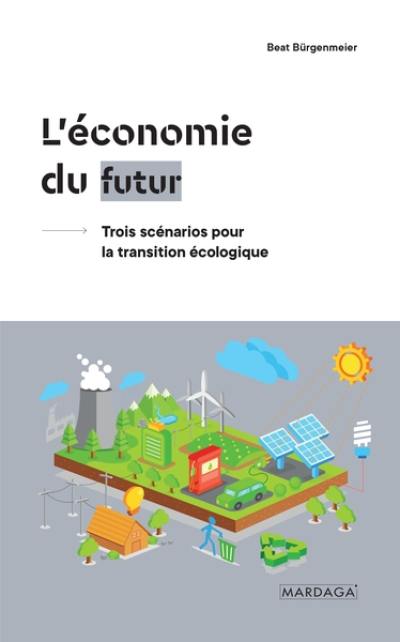 L'économie du futur : trois scénarios pour la transition écologique