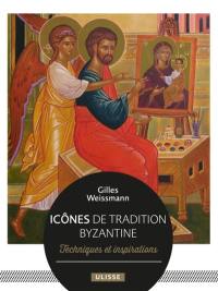 Icônes de tradition byzantine : techniques et inspirations
