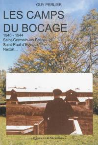 Les camps du bocage : 1940-1944, Saint-Germain-les-Belles, Saint-Paul-d'Eyjeau, Nexon...