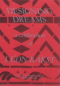 Designing dreams : a celebration of Léon Bakst