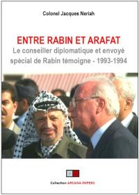 Entre Rabin et Arafat : le conseiller diplomatique et envoyé spécial de Rabin témoigne, 1993-1994 : une partie d'échecs inachevée...