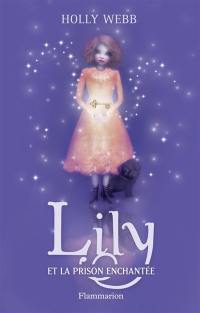 Lily. Vol. 3. Lily et la prison enchantée