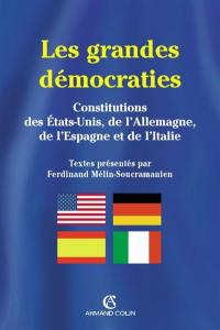 Les grandes démocraties : textes intégraux des constitutions américaine, allemande, espagnole et italienne, à jour au 15 juillet 2005