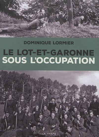 Le Lot-et-Garonne sous l'Occupation