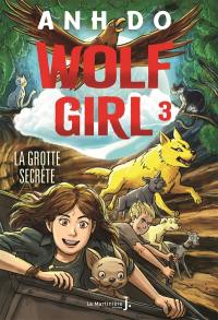 Wolf girl. Vol. 3. La grotte secrète