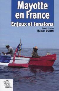 Mayotte en France : enjeux et tensions