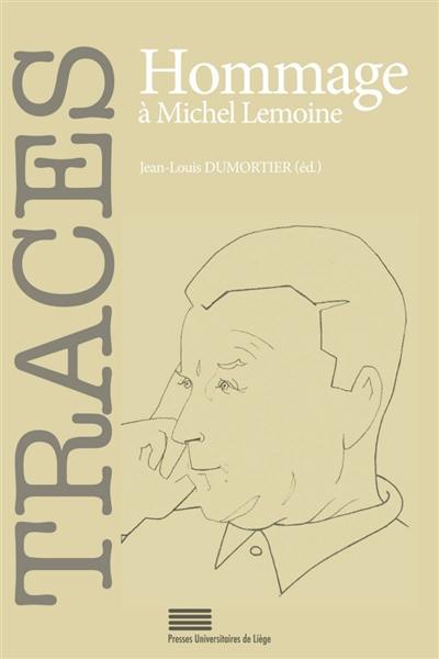 Traces, n° 22. Hommage à Michel Lemoine