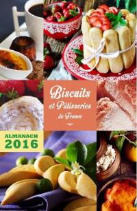 Biscuits et pâtisseries de France : almanach 2016