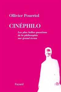 Cinéphilo : les plus belles questions de la philosophie sur grand écran