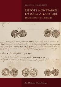 Dépôts monétaires en Loire-Atlantique : des trésors et des hommes