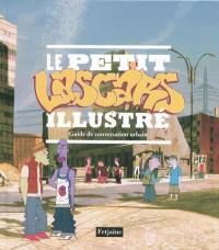 Le petit Lascars illustré : guide de conversation urbain