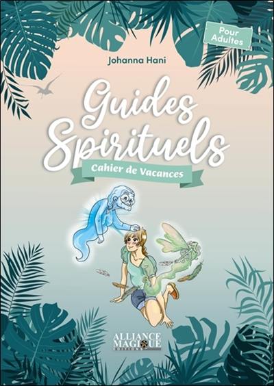 Guides spirituels : cahier de vacances : pour adultes