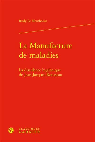 La manufacture de maladies : la dissidence hygiénique de Jean-Jacques Rousseau