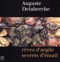 Auguste Delaherche : rêves d'argile, secrets d'émail : exposition, fondation Neumann, Gingins, Suisse, 28 juin-16 sept. 2001