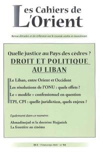 Cahiers de l'Orient (Les), n° 94. Droit et politique au Liban : quelle justice au pays des cèdres ?