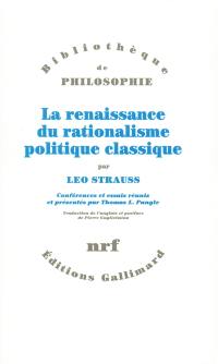 La Renaissance du rationalisme politique classique : conférences et essais