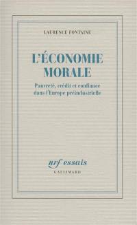 L'économie morale : pauvreté, crédit et confiance dans l'Europe préindustrielle