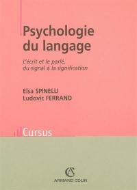 Psychologie du langage : l'écrit et le parlé, du signal à la signification