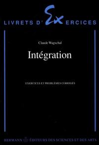 Intégration : exercices et problèmes corrigés