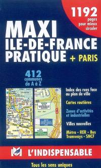 Maxi Ile-de-France pratique + Paris : 412 communes de A à Z