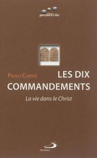 Les dix commandements : la vie dans le Christ