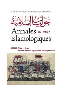 Annales islamologiques, n° 56. Gihad et fitna : penser et concevoir la guerre dans le Masriq médiéval