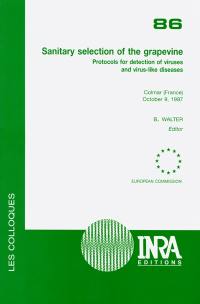 Sanitary selection of the grapevine : protocols for detection of viruses and virus-like diseases, Colmar (France), october 9, 1997