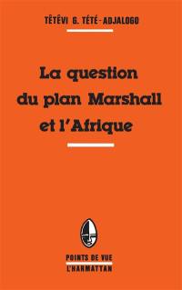 La Question du plan Marshall et l'Afrique