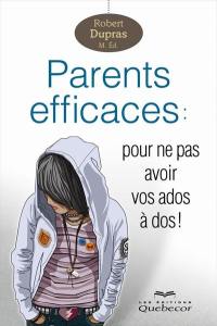 Parents efficaces : pour ne pas avoir vos ados à dos!