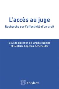 L'accès au juge : recherche sur l'effectivité d'un droit