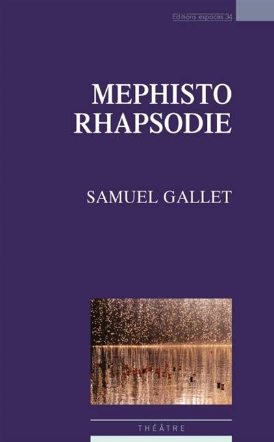 Mephisto rhapsodie : théâtre