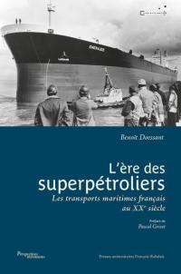 L'ère des superpétroliers : les transports maritimes français au XXe siècle