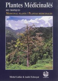 Plantes médicinales des tropiques. Vol. 4. Medicinal plants. Vol. 4. Plantas medicinales. Vol. 4