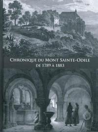 Chronique du Mont Sainte-Odile de 1789 à 1883 : chronique manuscrite inédite du vicaire général Nicolas Schir (1794-1864) continuée par le vicaire général Ignace Rapp (1807-1886)