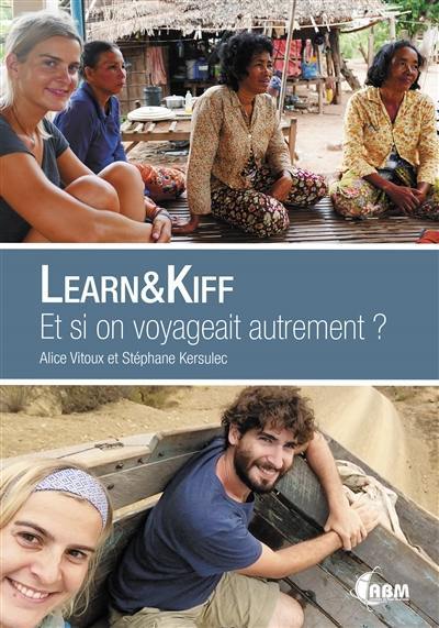 Learn&Kiff : et si on voyageait autrement ?