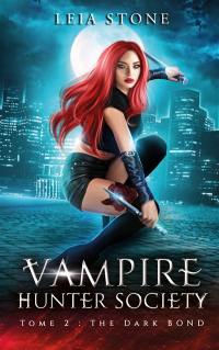 Vampire hunter society. Vol. 2. The dark bond