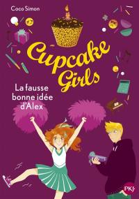 Cupcake girls. Vol. 32. La fausse bonne idée d'Alex