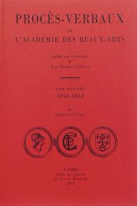 Procès-verbaux de l'Académie des beaux-arts. Vol. 9. 1850-1854