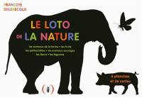 Le loto de la nature : les animaux de la ferme, les fruits, les petites bêtes, les animaux sauvages, les fleurs, les légumes