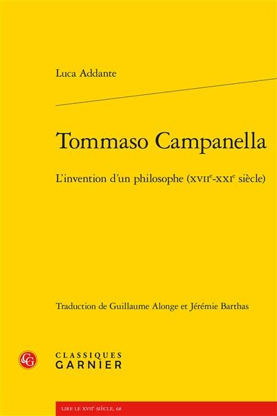 Tommaso Campanella : l'invention d'un philosophe (XVIIe-XXIe siècles)