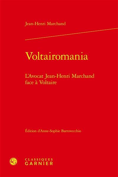 Voltairomania : l'avocat Jean-Henri Marchand face à Voltaire