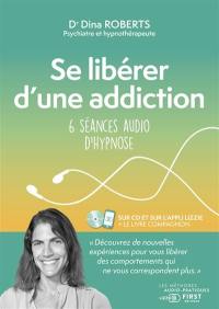 Se libérer d'une addiction : 6 séances audio d'hypnose