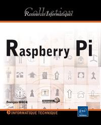 Raspberry Pi : exploitez tout le potentiel de votre nano-ordinateur