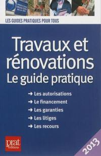Travaux et rénovations : le guide pratique : 2013