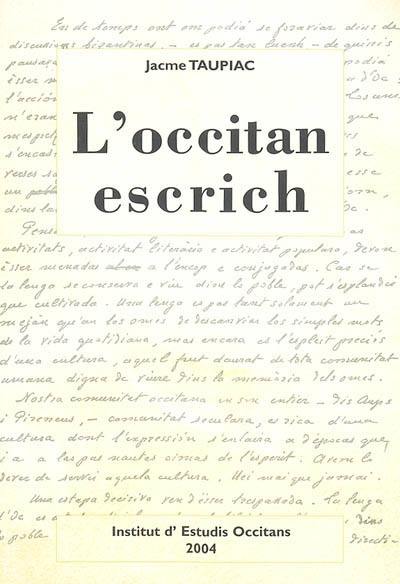 L'occitan escrich : analisi del principi fonologic e examèn de sas restriccions oportunas e inoportunas dins una escriptura alfabetica coma ma de l'occitan