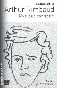 Arthur Rimbaud, mystique contrarié