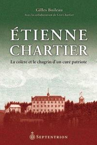 Étienne Chartier : colère et le chagrin d'un curé patriote