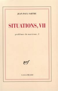 Situations. Vol. 7. Problèmes du marxisme. Vol. 2