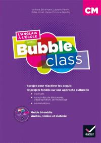 L'anglais à l'école avec Bubble class CM : guide bi-média