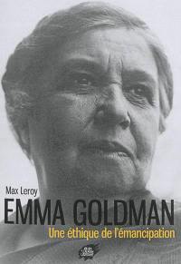 Emma Goldman : une éthique de l'émancipation
